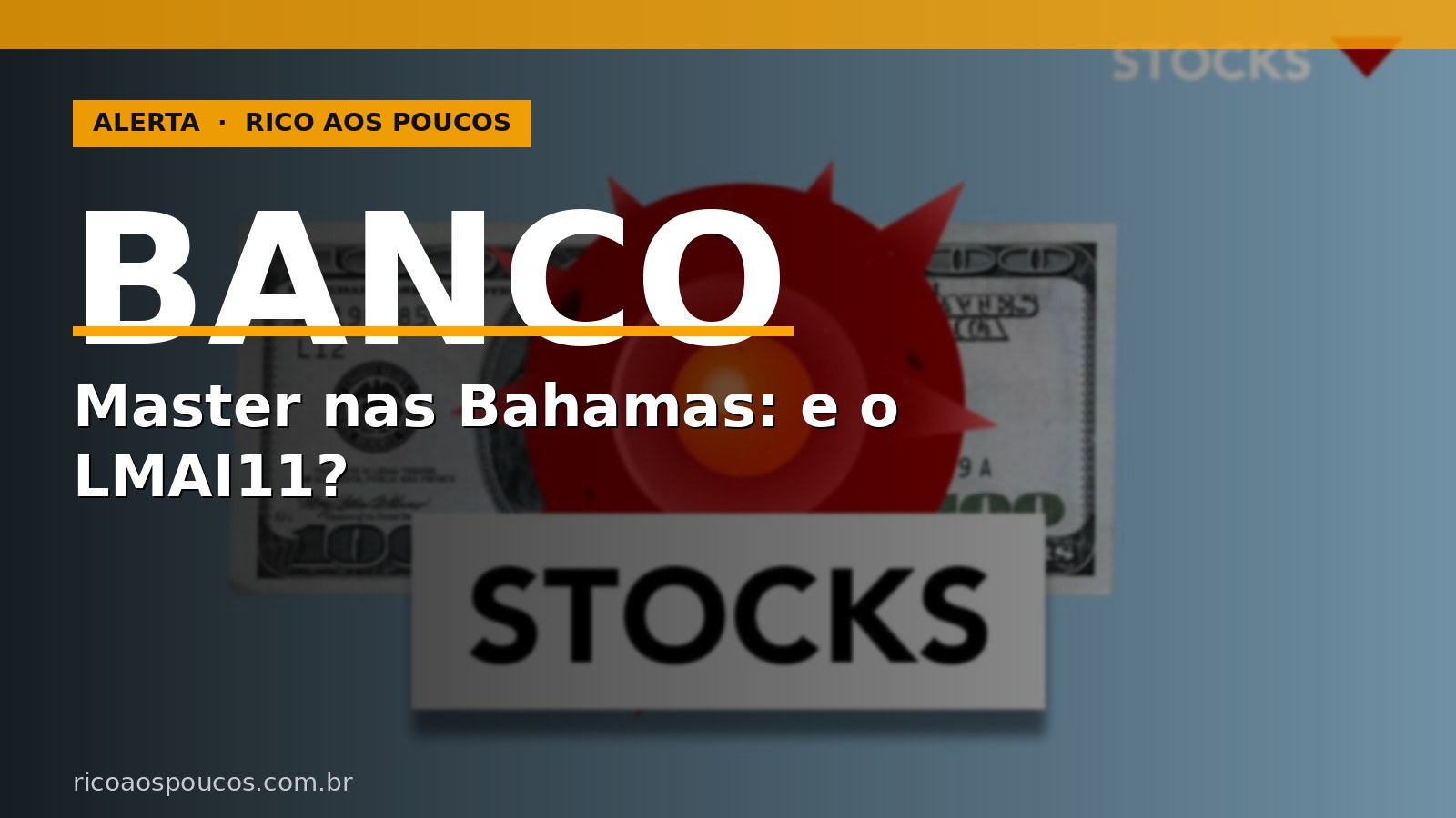 Banco Master nas Bahamas e as implicações para o LMAI11, antigo RMAI11