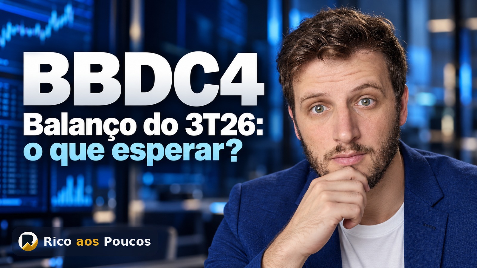BBDC4: últimas notícias do Bradesco antes do balanço