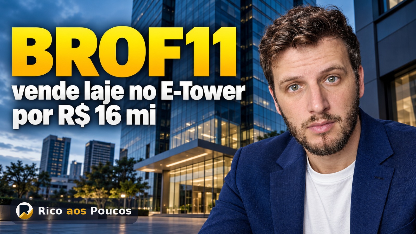 BROF11 busca vender oficina en el E-Tower por R$ 16 millones para probar el valor real de su patrimonio