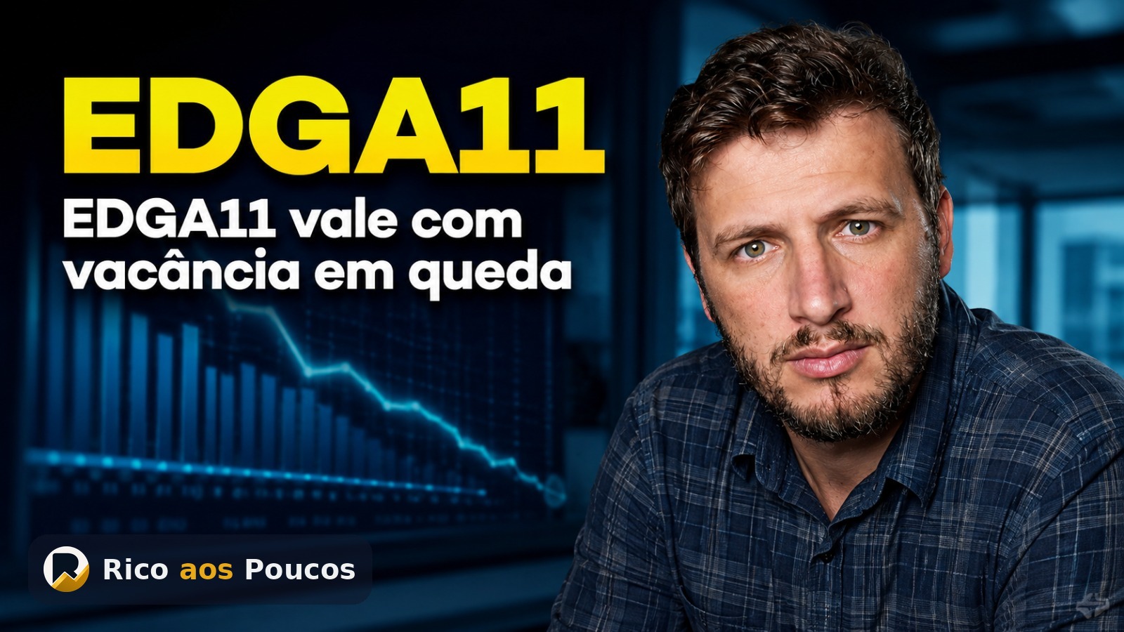 EDGA11 vale a pena em 2026? Vacância bate 34%, mas novas locações prometem salto para 80%