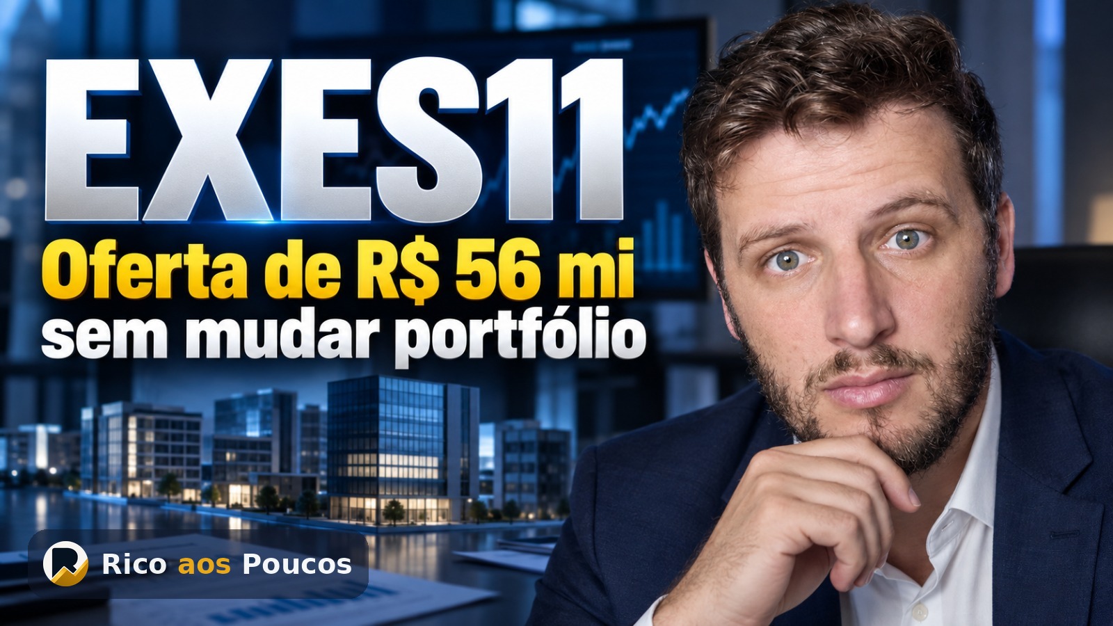 EXES11: o que aconteceu e os detalhes da oferta de R$ 56 mi