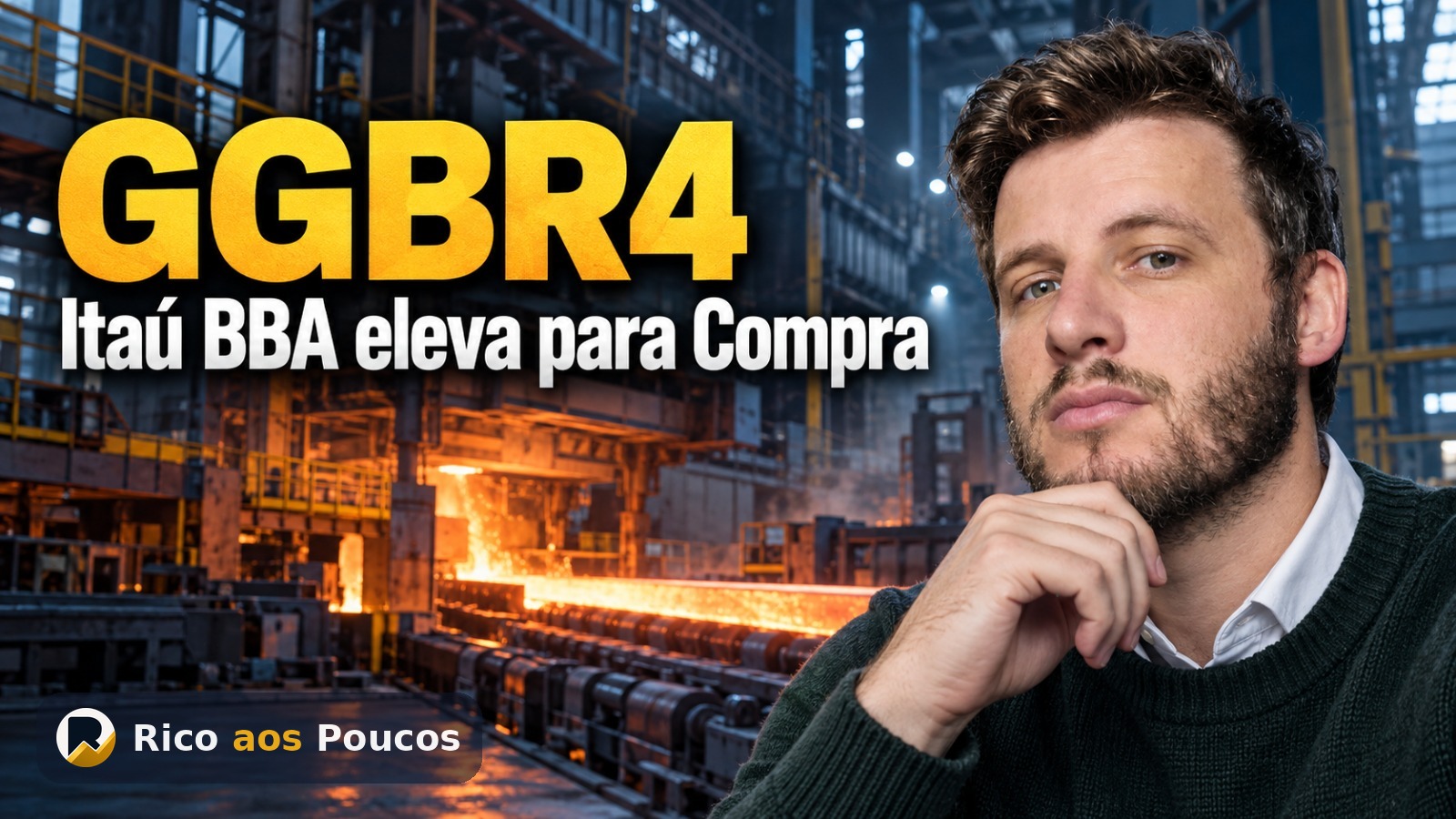 Por que a GGBR4 sobe hoje: Itaú BBA eleva a Gerdau para compra num dia de Ibovespa em queda