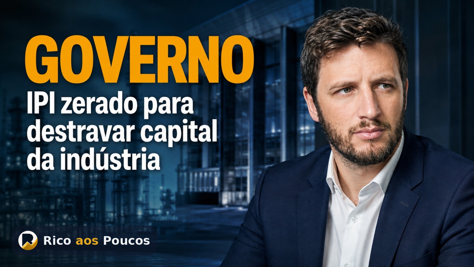 Governo vai zerar IPI por decreto — o que muda para as ações da indústria e quem ganha com a medida