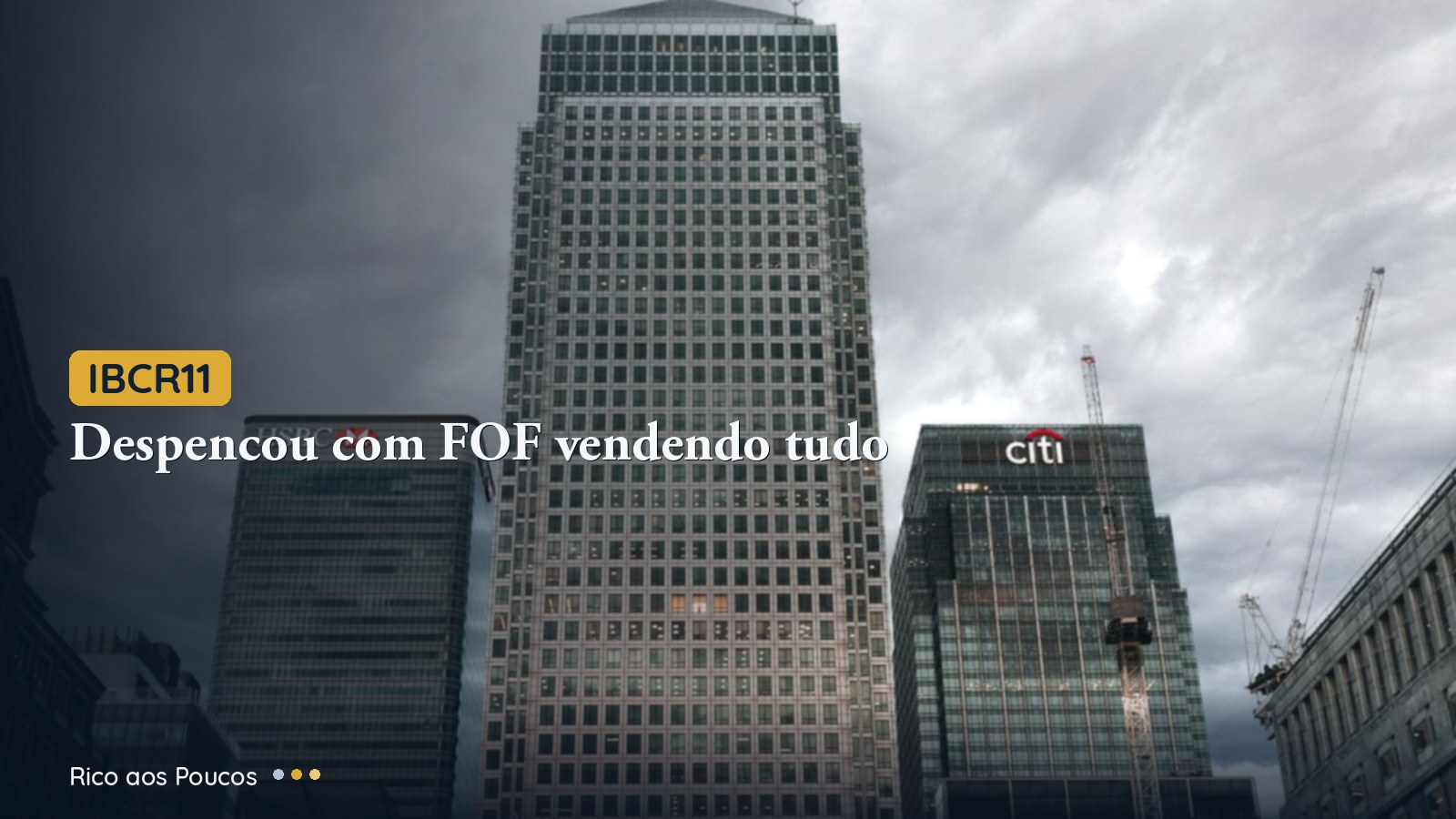 IBCR11 caiu 4,18%: FOF irmão em liquidação e CRI Braspark reestruturado