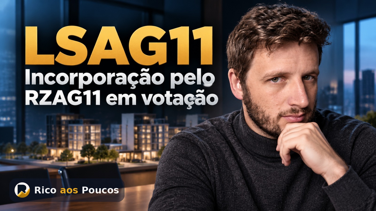 LSAG11: assembleia de incorporação pelo RZAG11 é protocolada — o que muda para o cotista