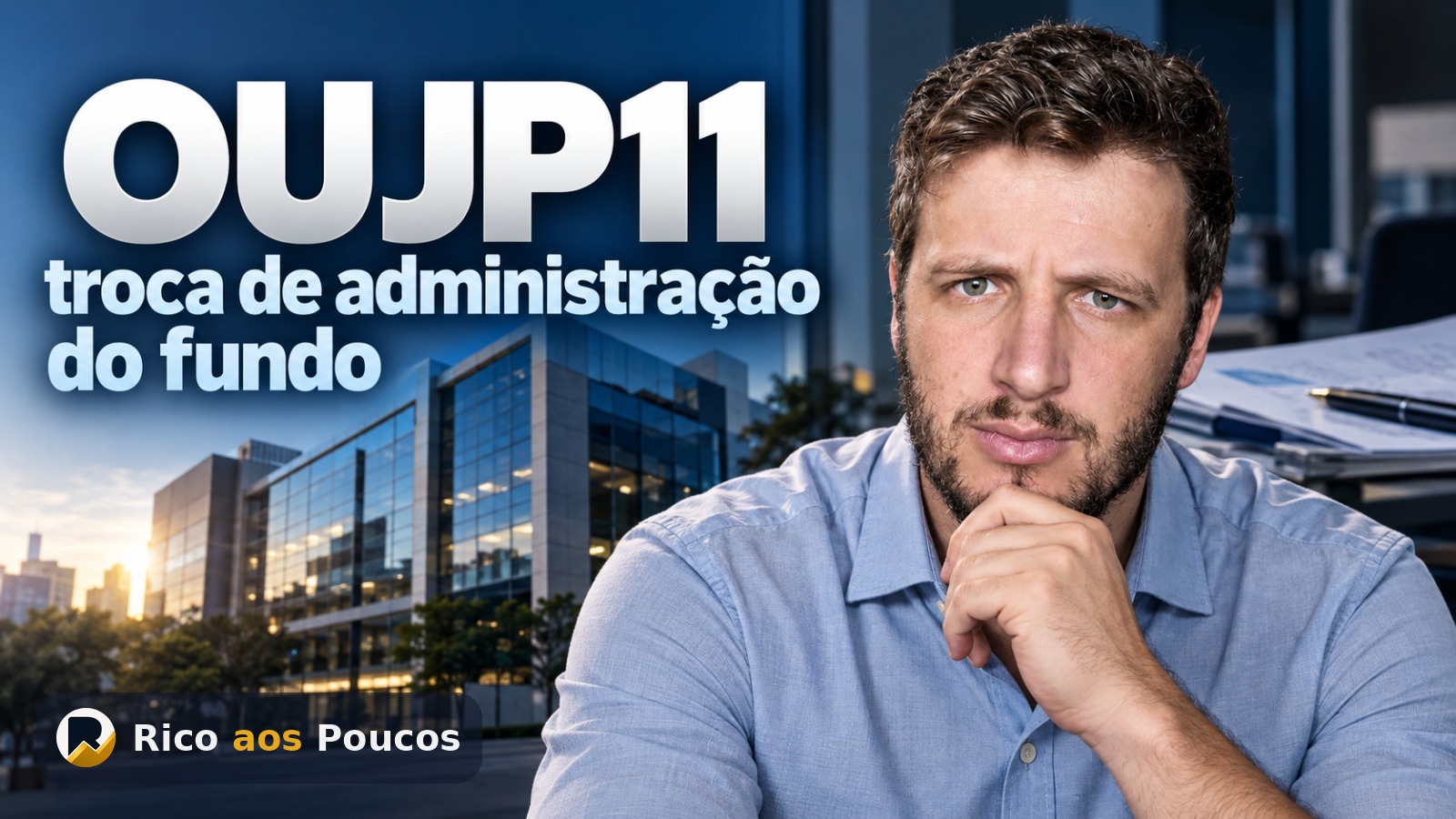 OUJP11: o que é e o que aconteceu na troca para a Rio Bravo — o fundo vai ser liquidado?