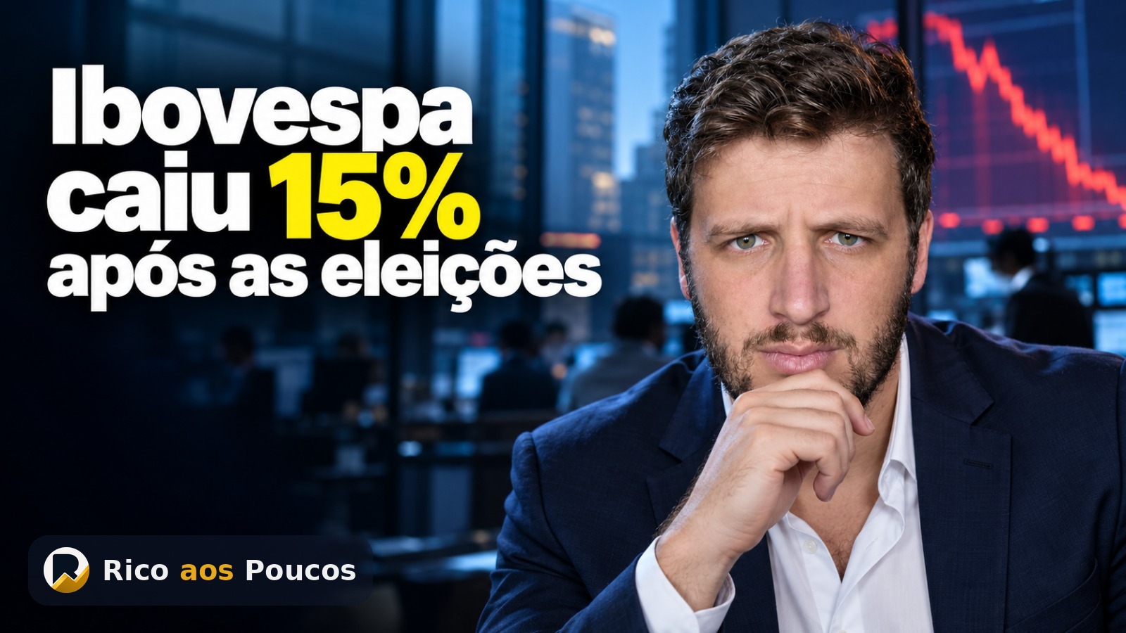 Por que o Ibovespa caiu 15% após as eleições — e o que o investidor deve fazer agora