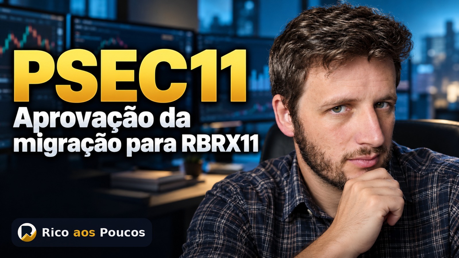 PSEC11 assembleia aprova migração para o RBRX11 — o que acontece com as cotas