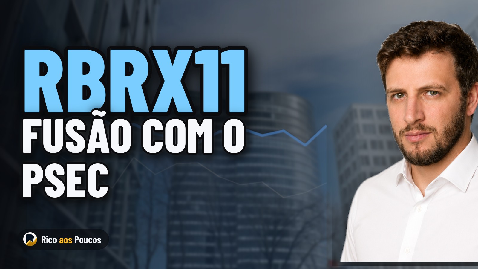 O que aconteceu com o RBRX11: proposta de fusão com o PSEC e venda de R$ 15 milhões mudam o jogo