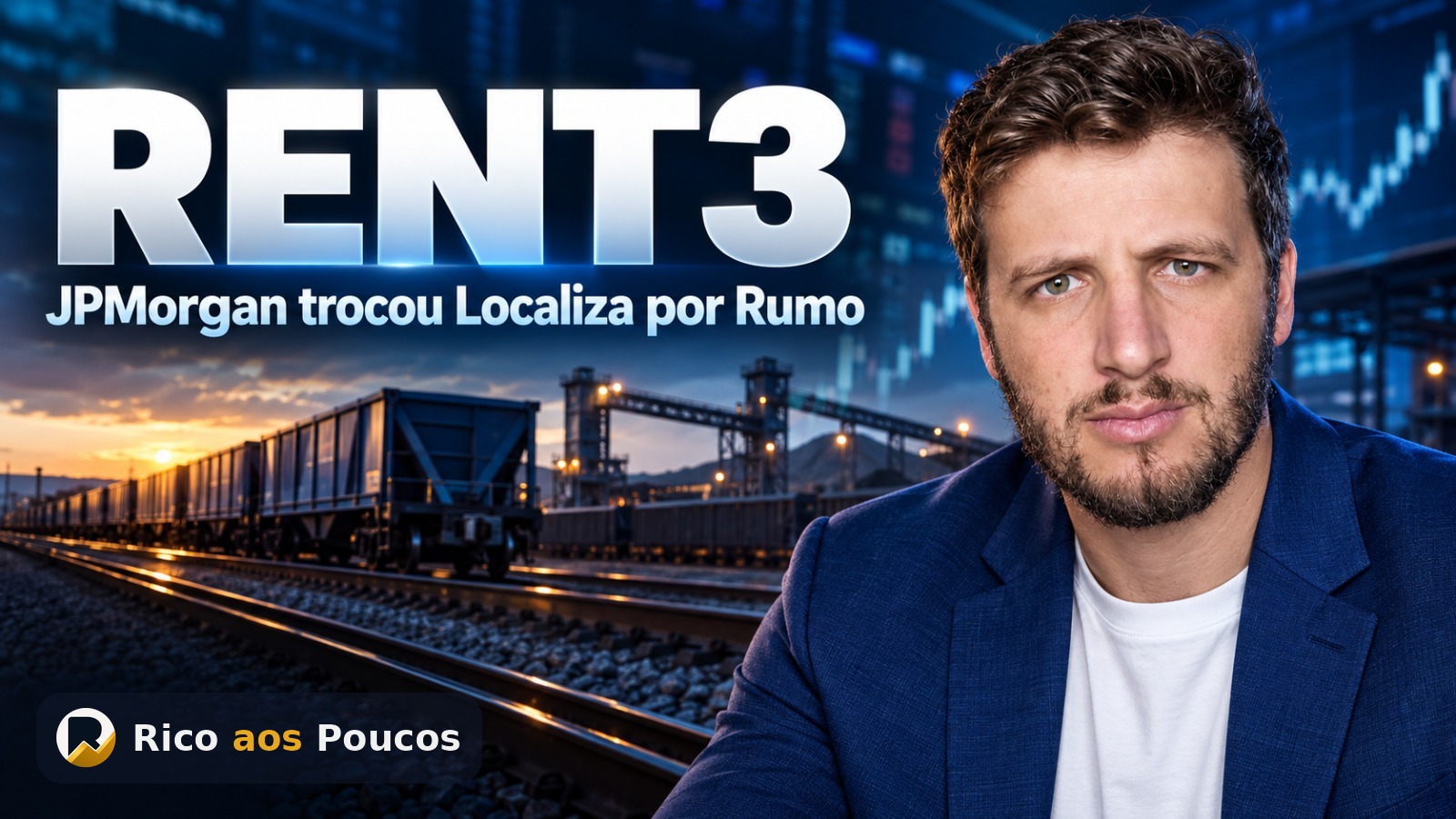 Por que o JPMorgan trocou Localiza por Rumo — e o que fazer com RENT3 e RAIL3 agora