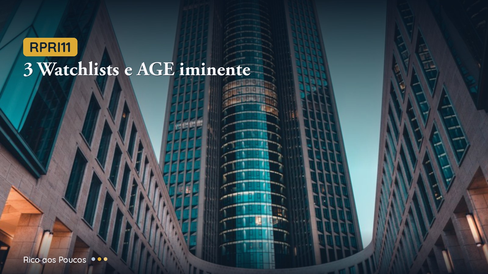 RPRI11 Reanálise Jul/2026: 3 Watchlists e AGE Iminente