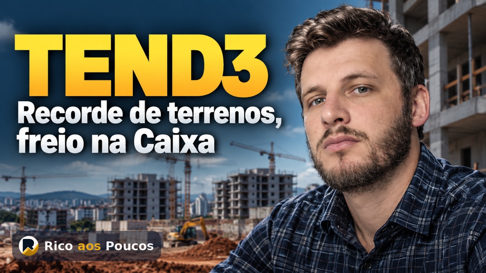 O que aconteceu com a TEND3 no 3T26: recorde de terrenos e o nó da Caixa