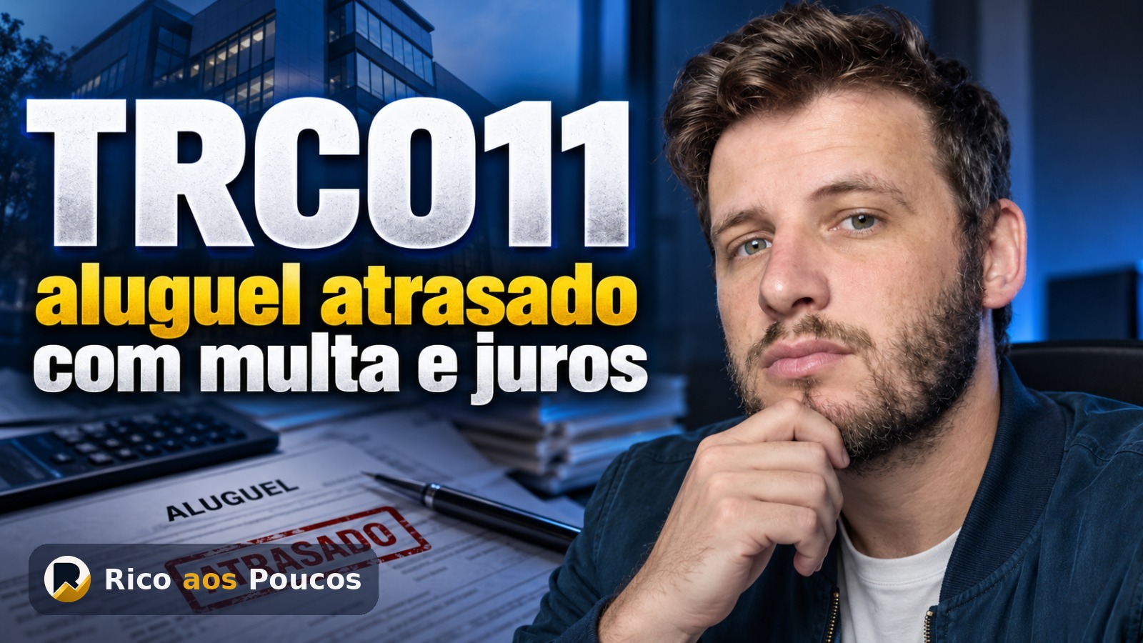 O que aconteceu com o TRCO11: fundo recebe aluguel atrasado com multa e juros