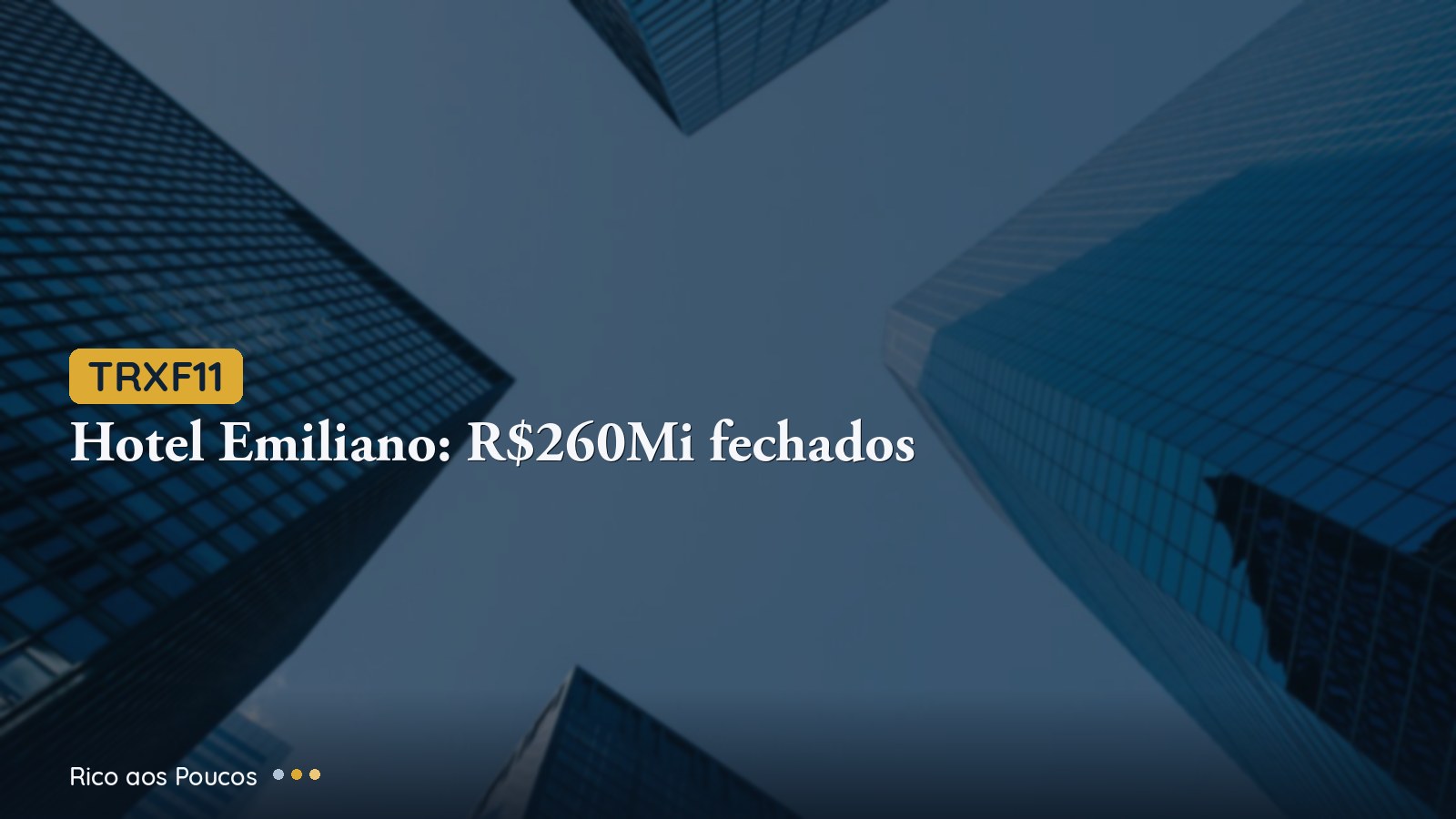 TRXF11 fecha o Hotel Emiliano por R$ 260 Mi: o que muda no caixa