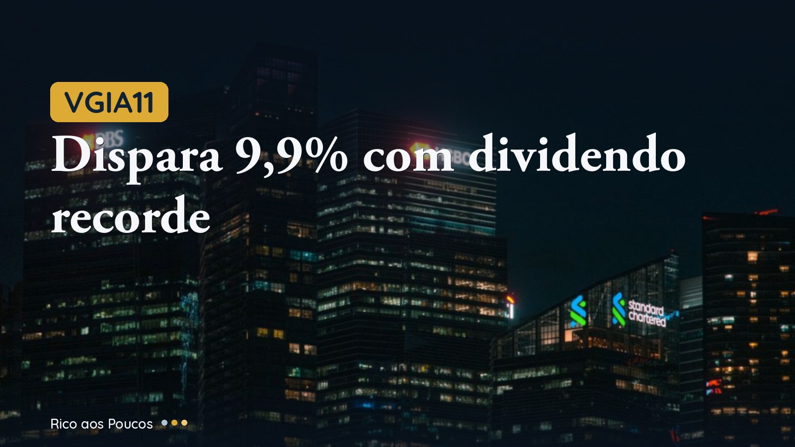 VGIA11 dispara após anunciar o maior dividendo em 11 meses, em recuperação da queda por inadimplência da Languiru