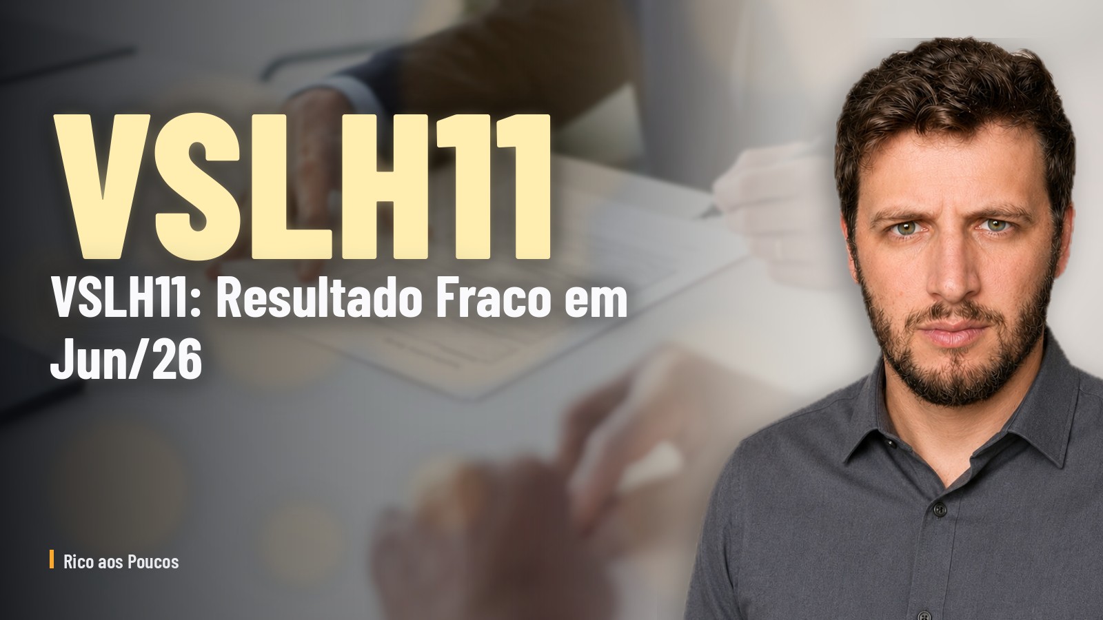 VSLH11 jun/26: caixa gerado não cobre o dividendo e a reserva chega a -R$31 MM