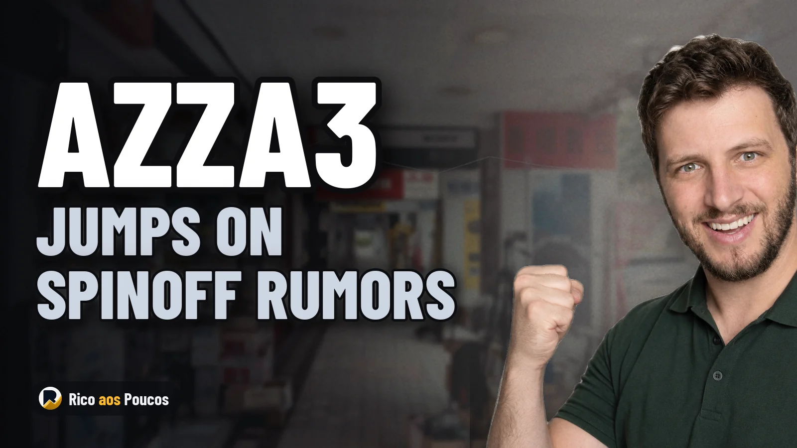 AZZA3 Sores 10.95% on Market Speculation Over Spinoff
