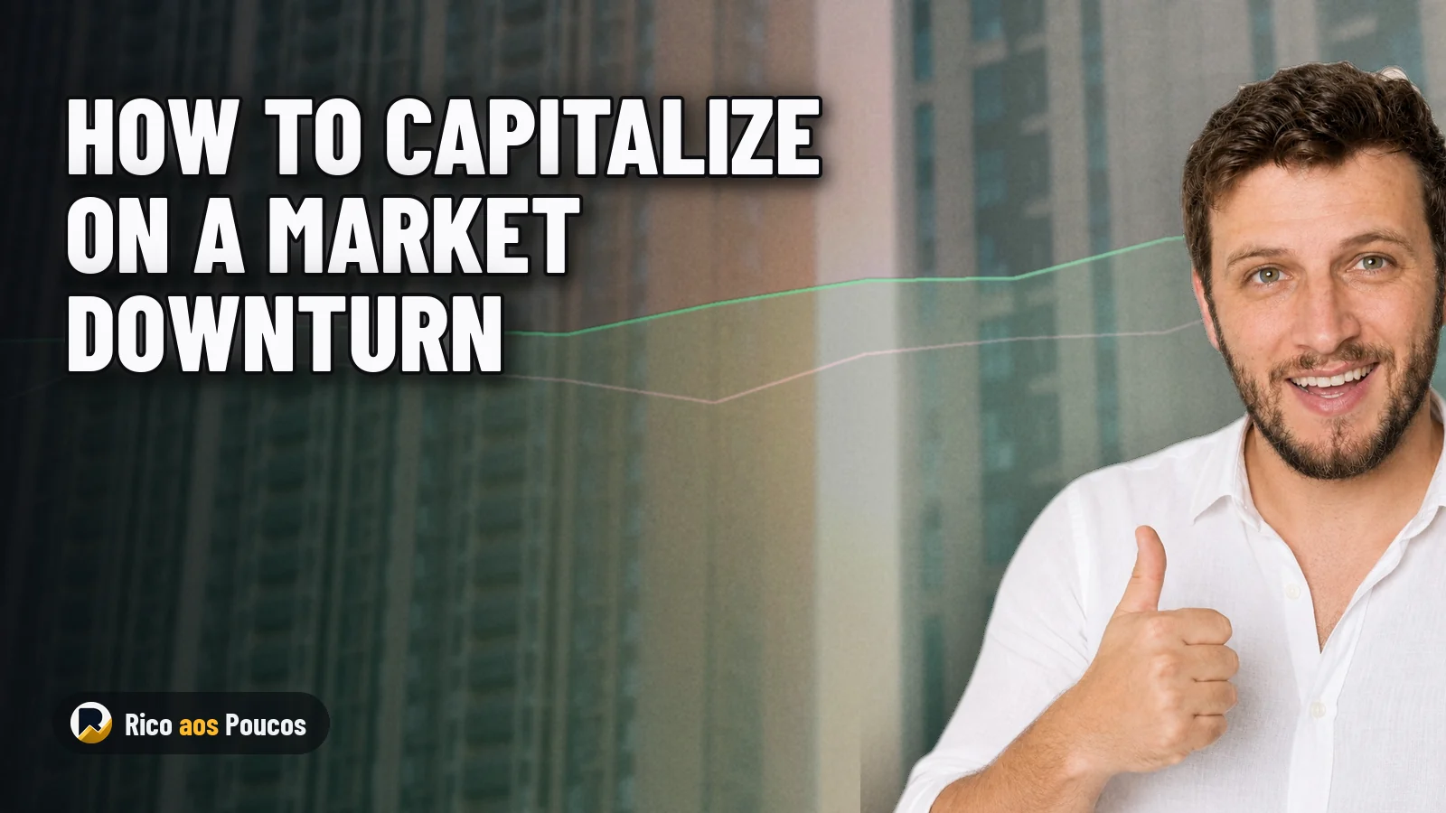 How to Capitalize on a Market Downturn