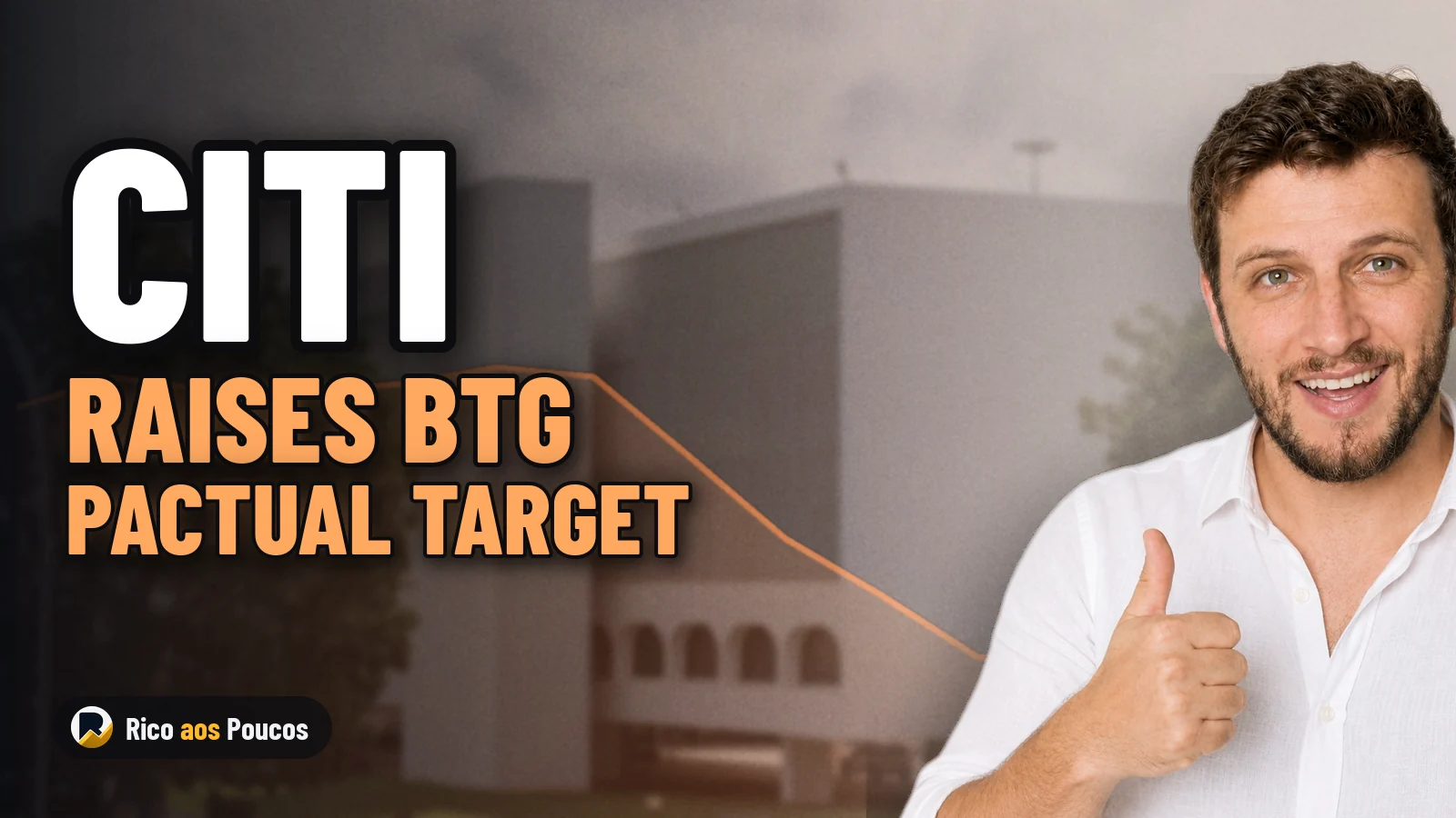 Citi Raises BTG Pactual Price Target and Maintains Buy Rating Despite High Interest Rates