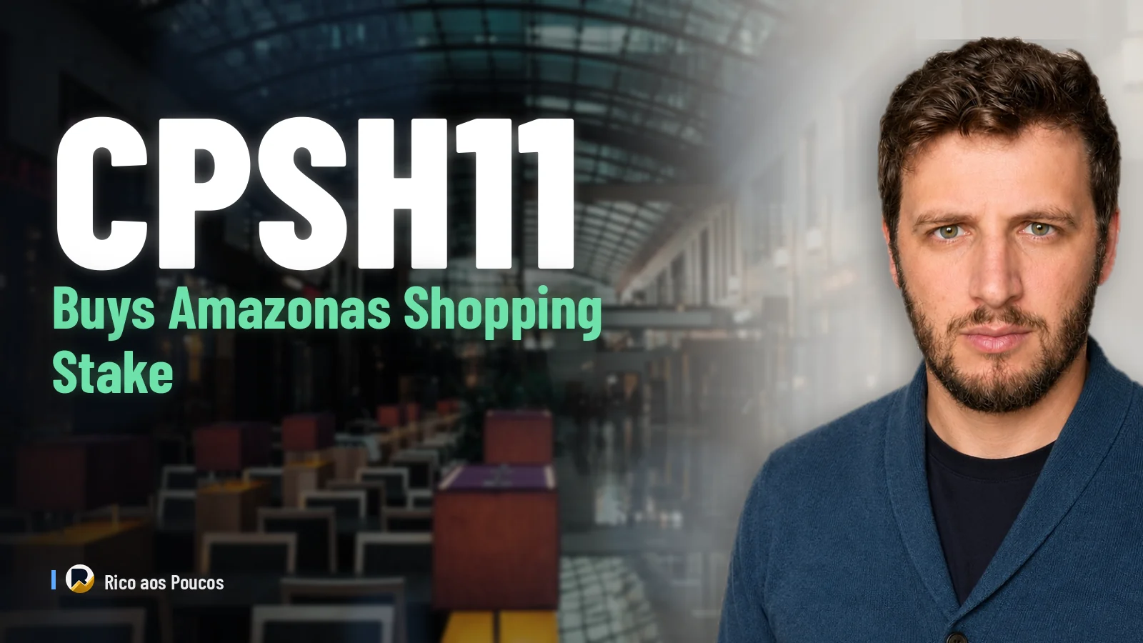 CPSH11 compra 5% do Amazonas Shopping por R$ 51,8 milhões — veja o impacto