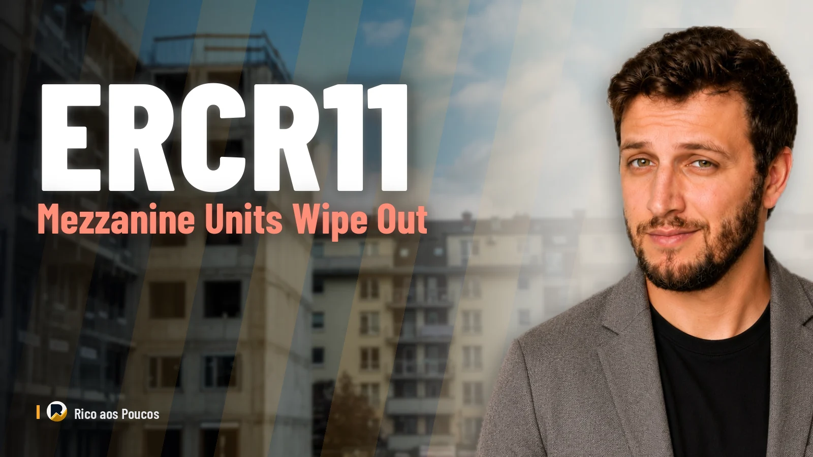ERCR11 Mezzanine Units Wipe Out as Capital Erodes to Zero