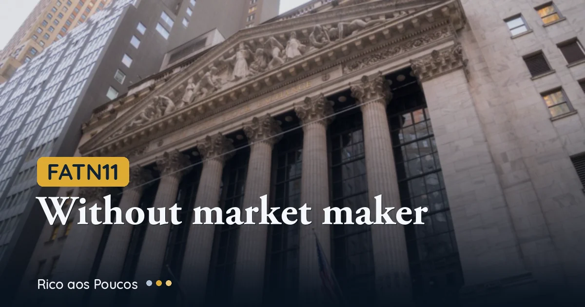 FATN11 Dropped Its Market Maker: What Changes for Investors