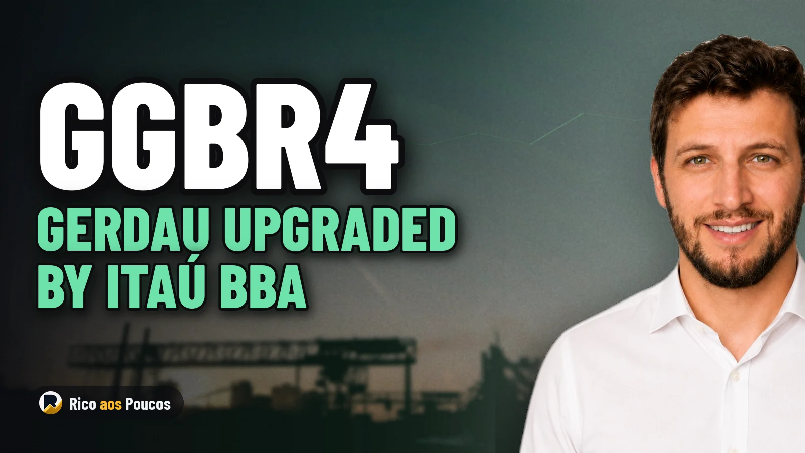 Why GGBR4 Is Rising Today Following Itaú BBA’s Buy Upgrade