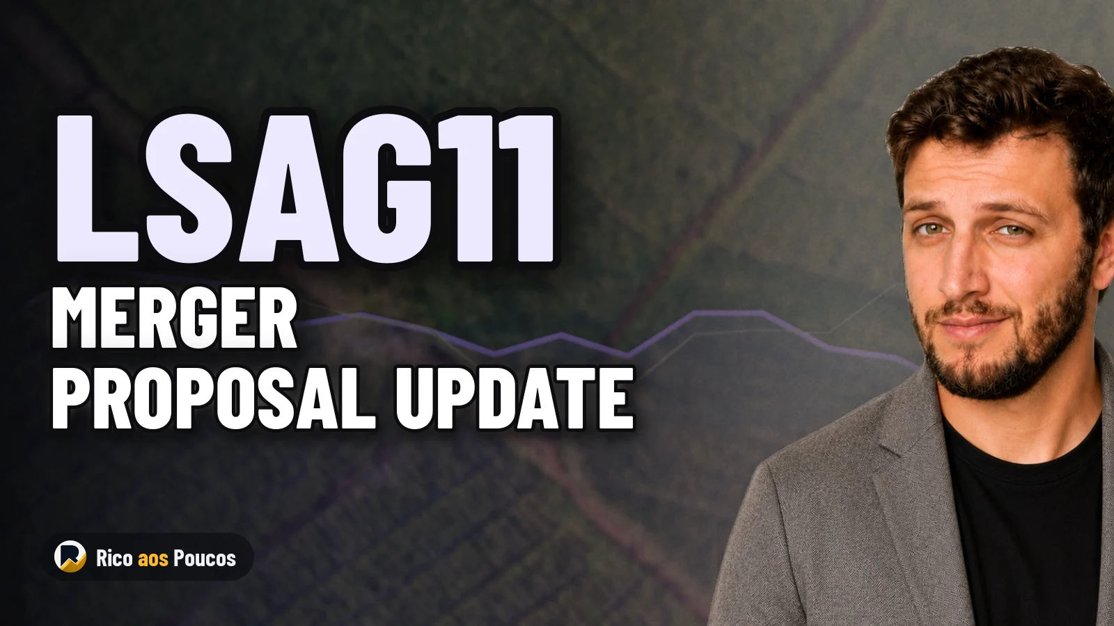 What Happened to the LSAG11 Merger Proposal with RZAG11?