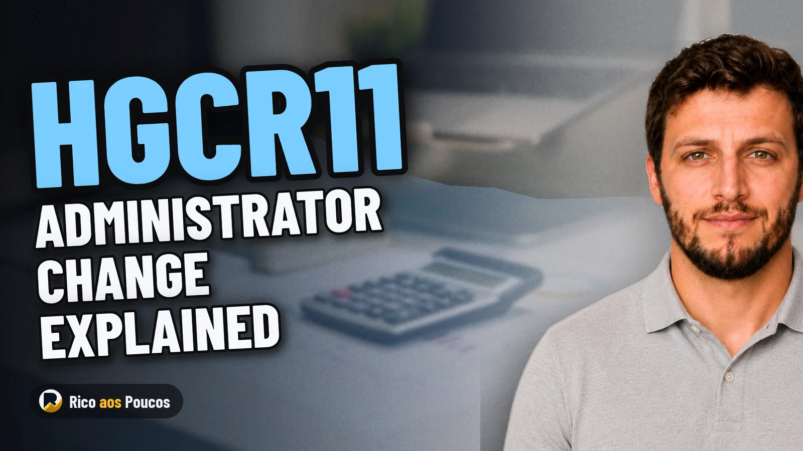 HGCR11 Changes Administrator in October 2026: What It Means for Investors