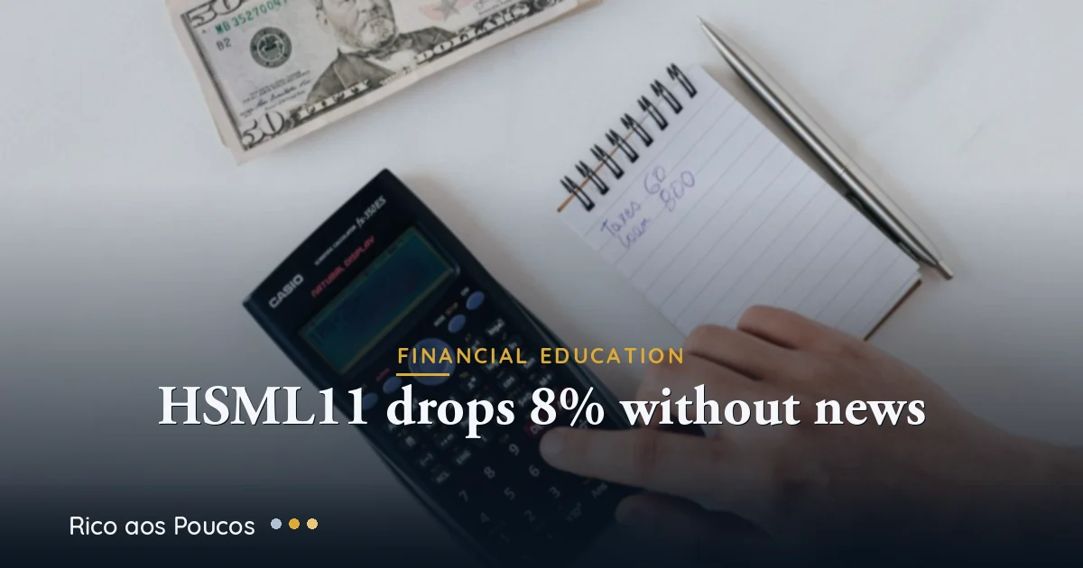 HSML11 cai 8% sem notícias: tumulto ou oportunidade?