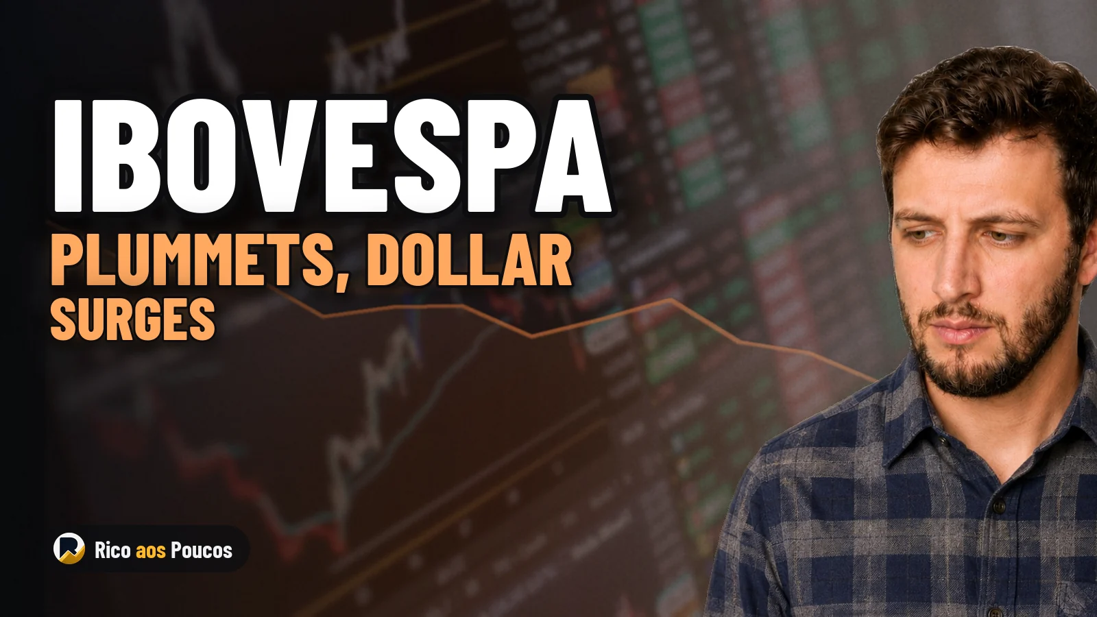 Ibovespa Plummets 13.88% and Dollar Surges: What to Do