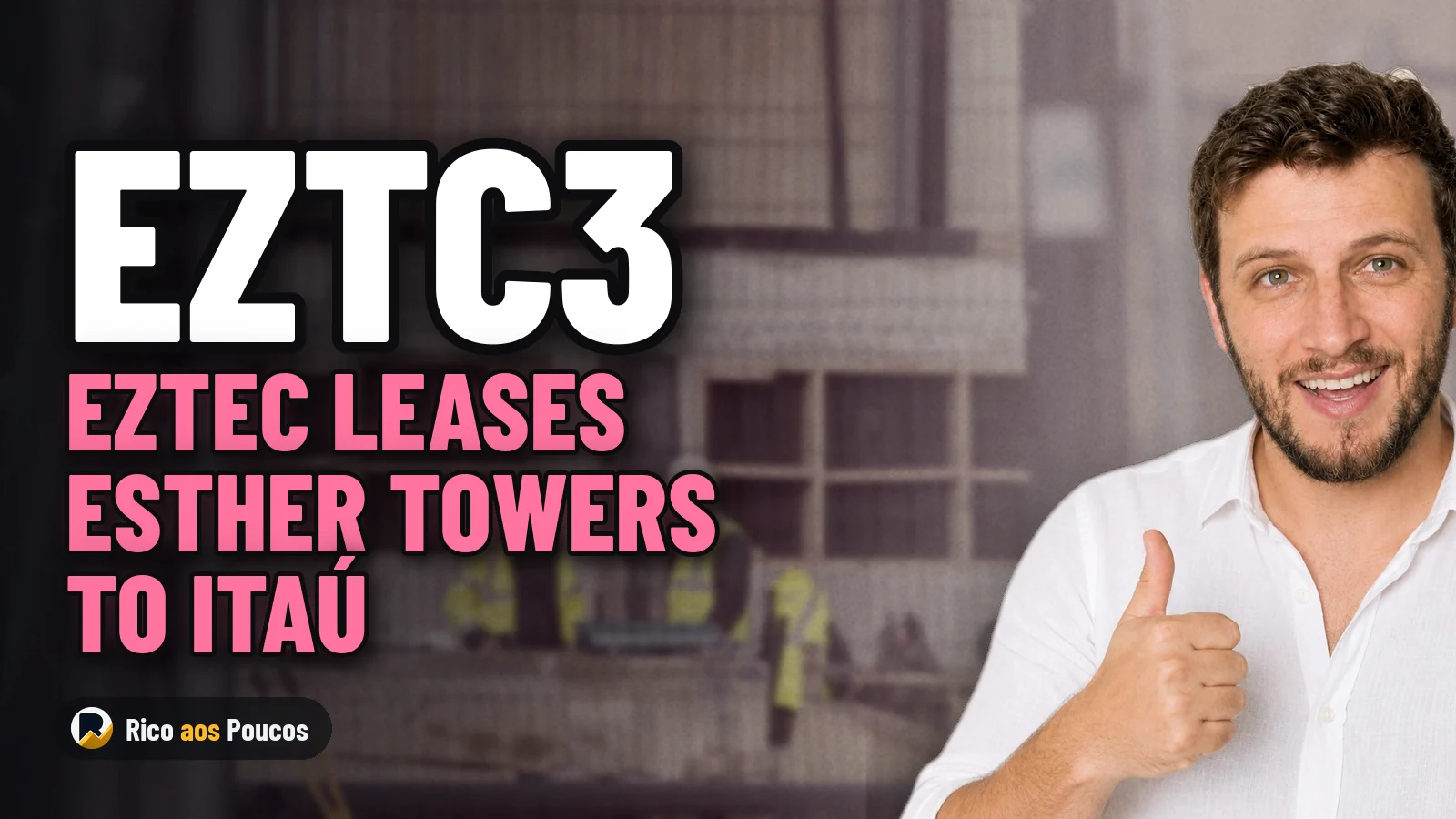 Itaú Leases Entire Esther Towers from Eztec in Billion-Reais 10-Year Deal