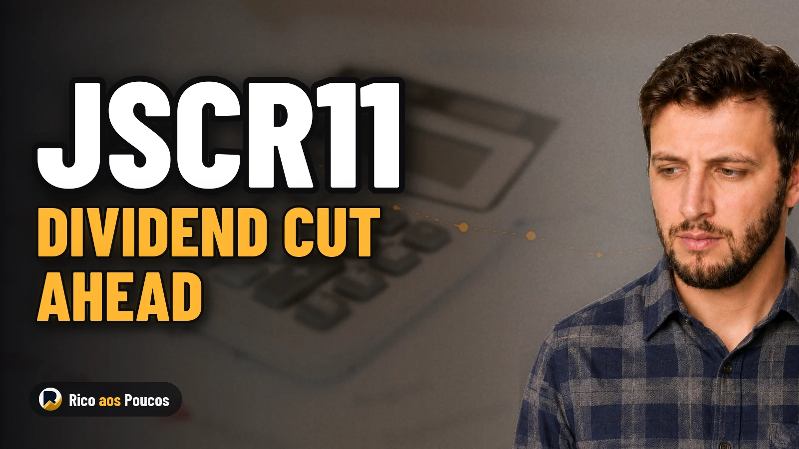 JSCR11 Set to Cut Dividend After Cash Flow Plunges