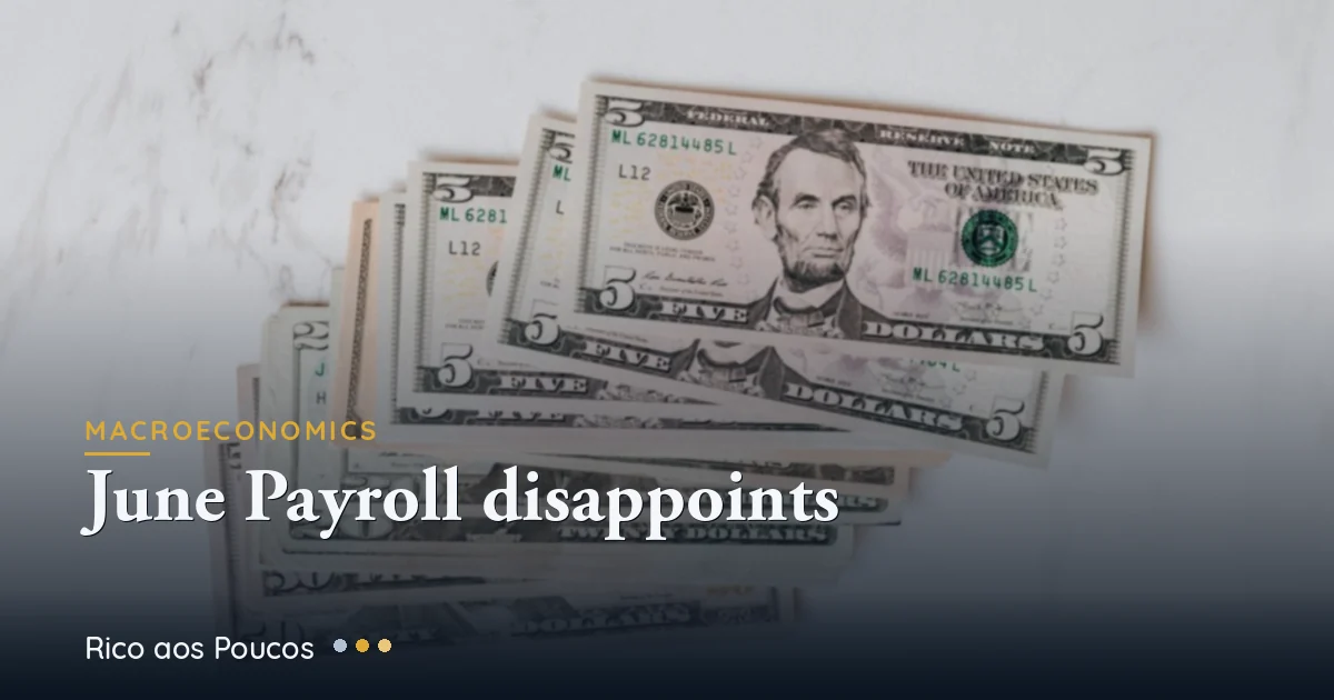 Payroll de junho decepciona: 57 mil vagas e o que muda pro dólar e pro TLT