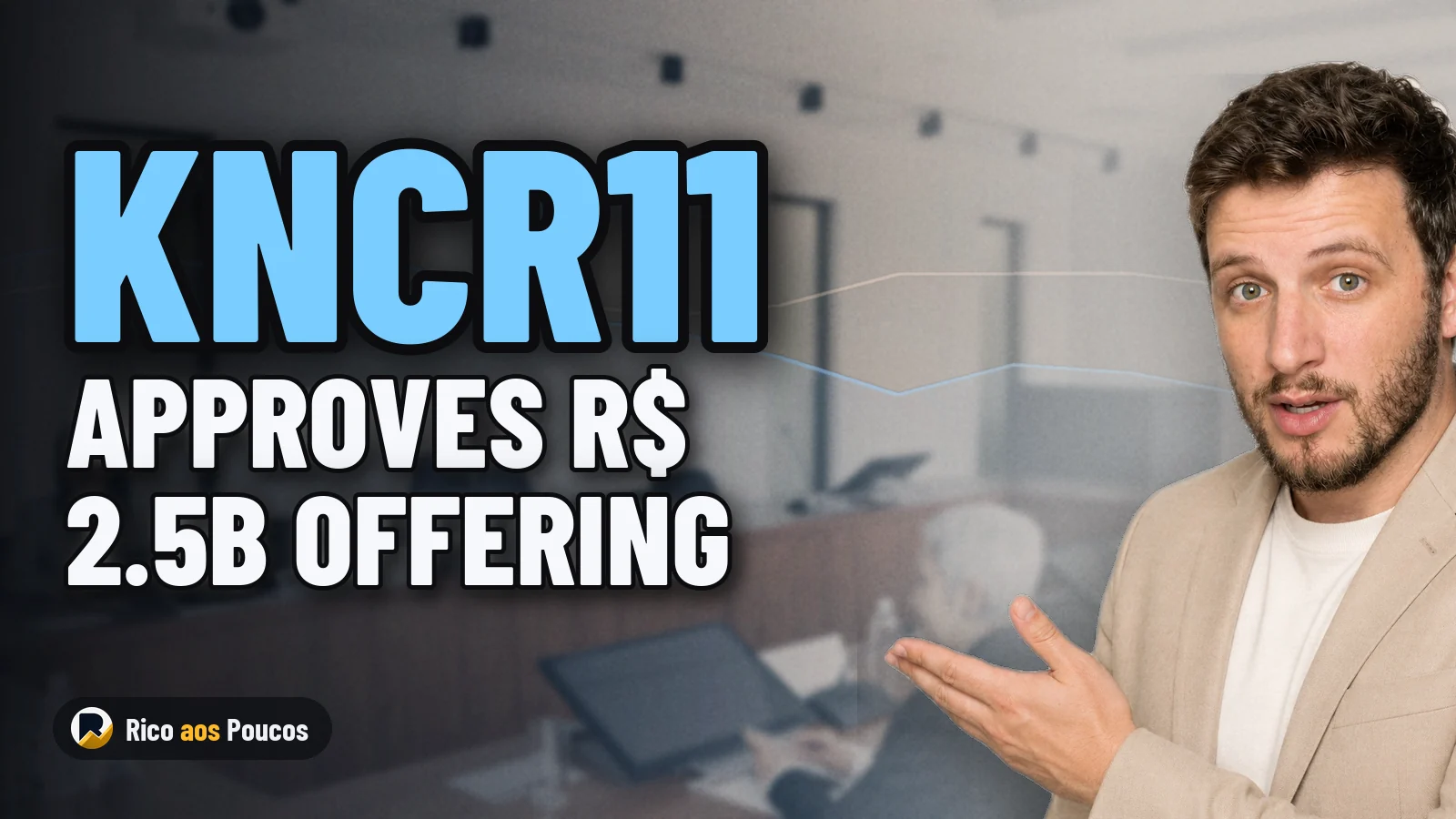 KNCR11 Approves New Unit Offering of Nearly R$ 2.5 Billion