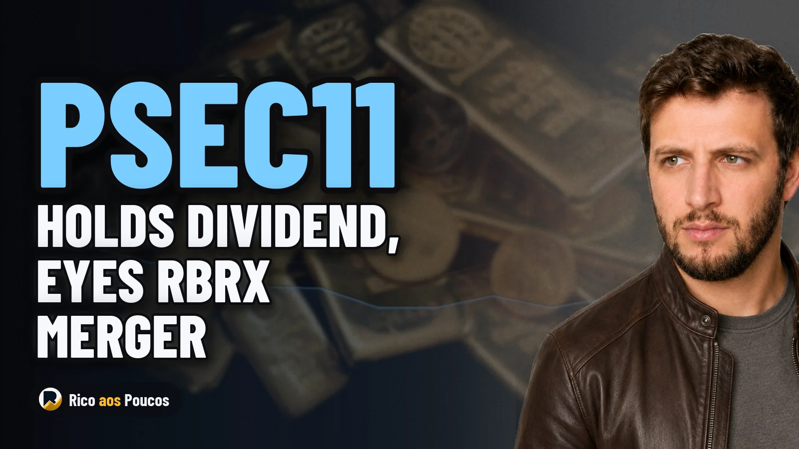 PSEC11 Maintains R$ 0.60 Dividend at 105.3% Payout as Merger Talks Advance with RBRX