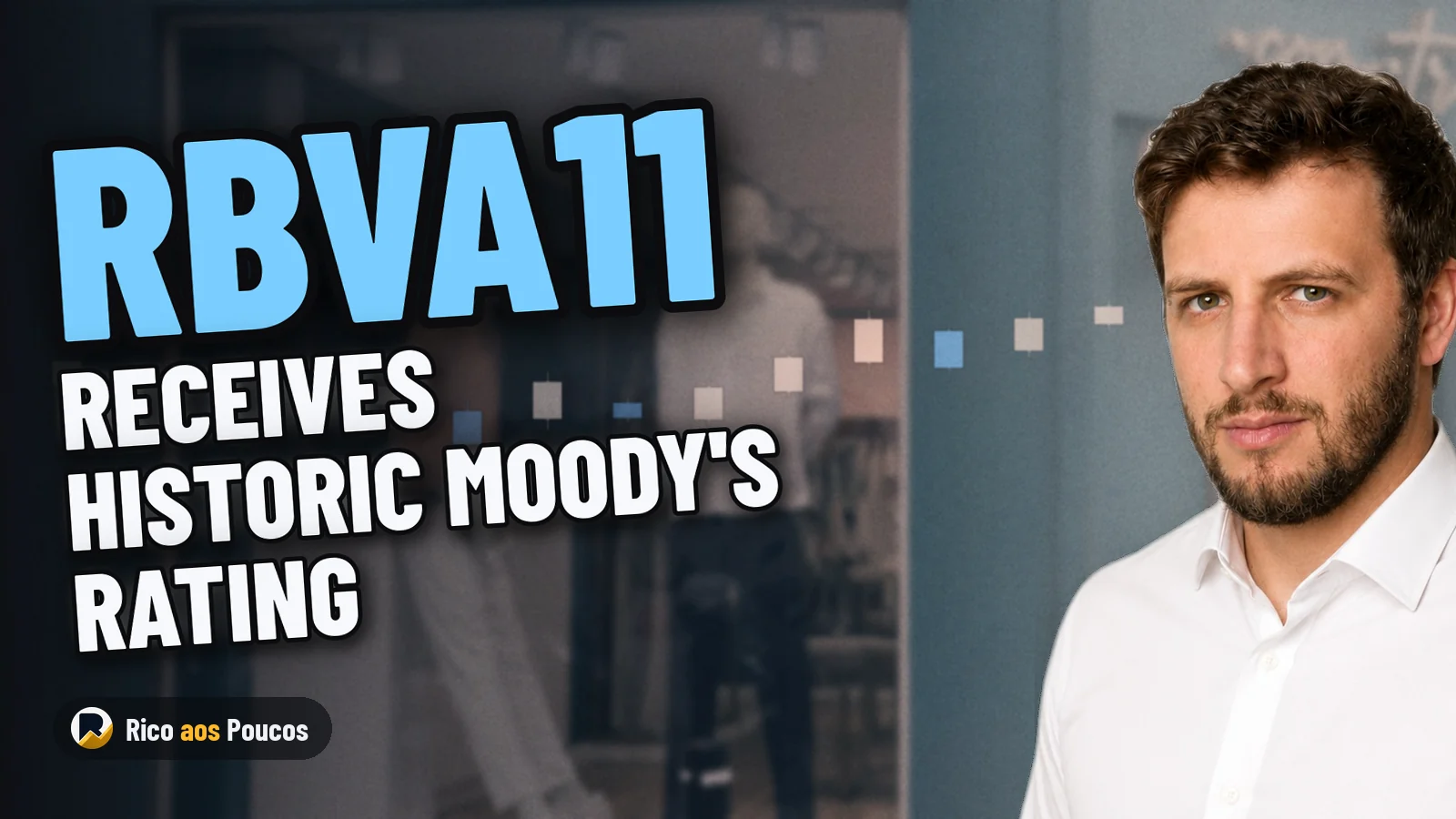 RBVA11 Receives First-of-Its-Kind Rating from Moody's Local — Has the REIT-Style Fund Reached a New Level?