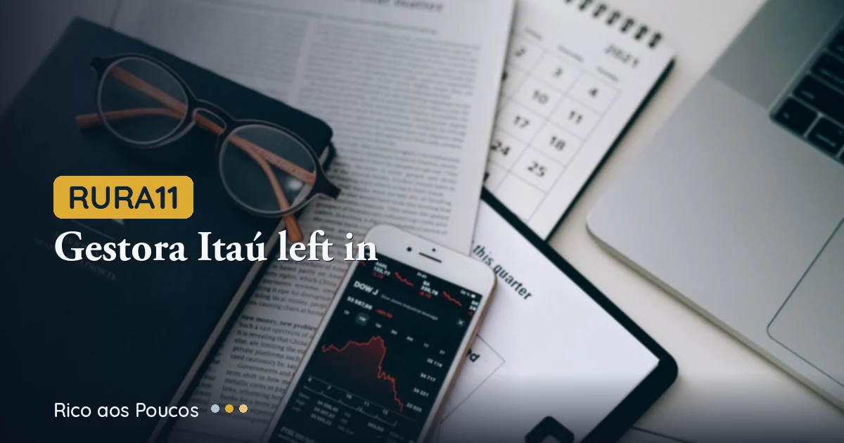 RURA11: gestora Itaú saiu em junho — manter, vender ou comprar mais?