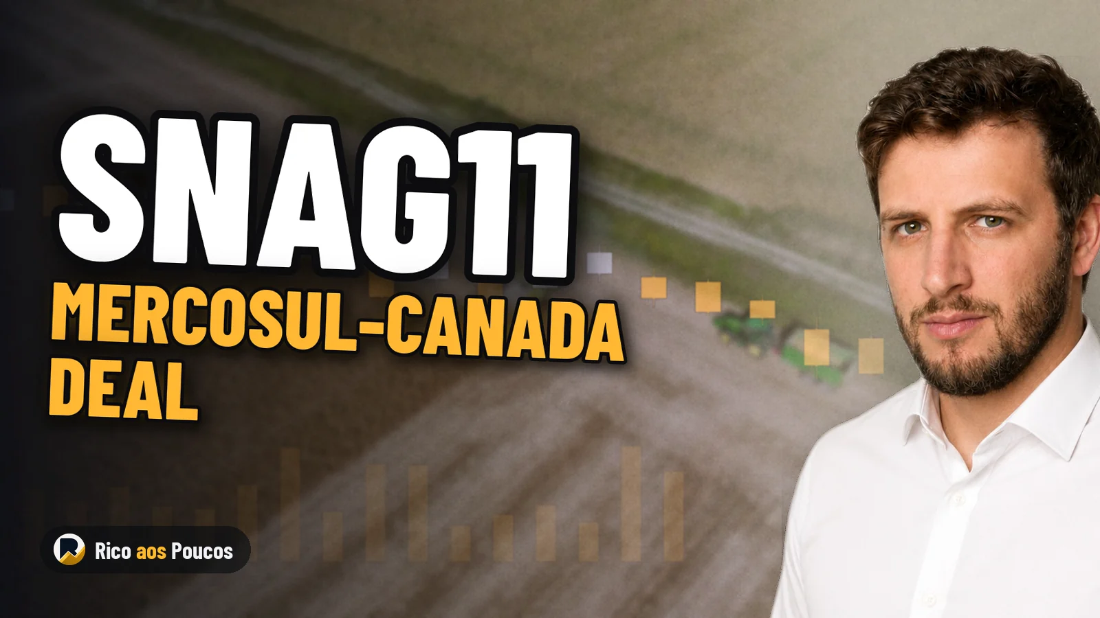 SNAG11 and the Mercosul-Canada Trade Deal: Real Gains, But Indirect