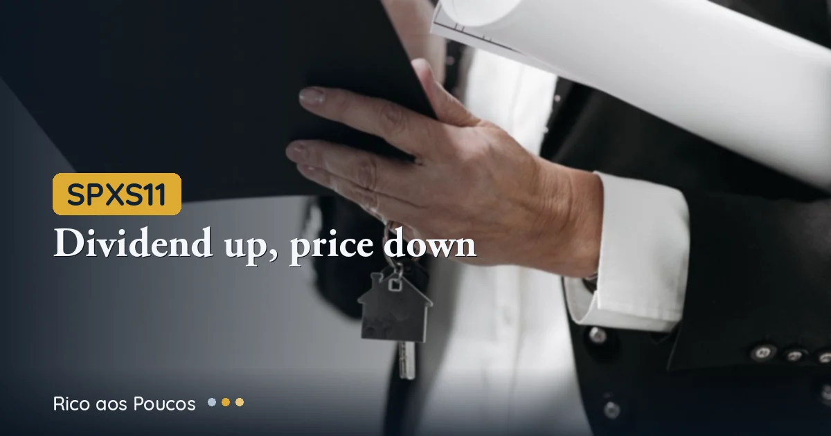 SPXS11: July dividend at highest 2026 level while share price fell to R$ 7.91