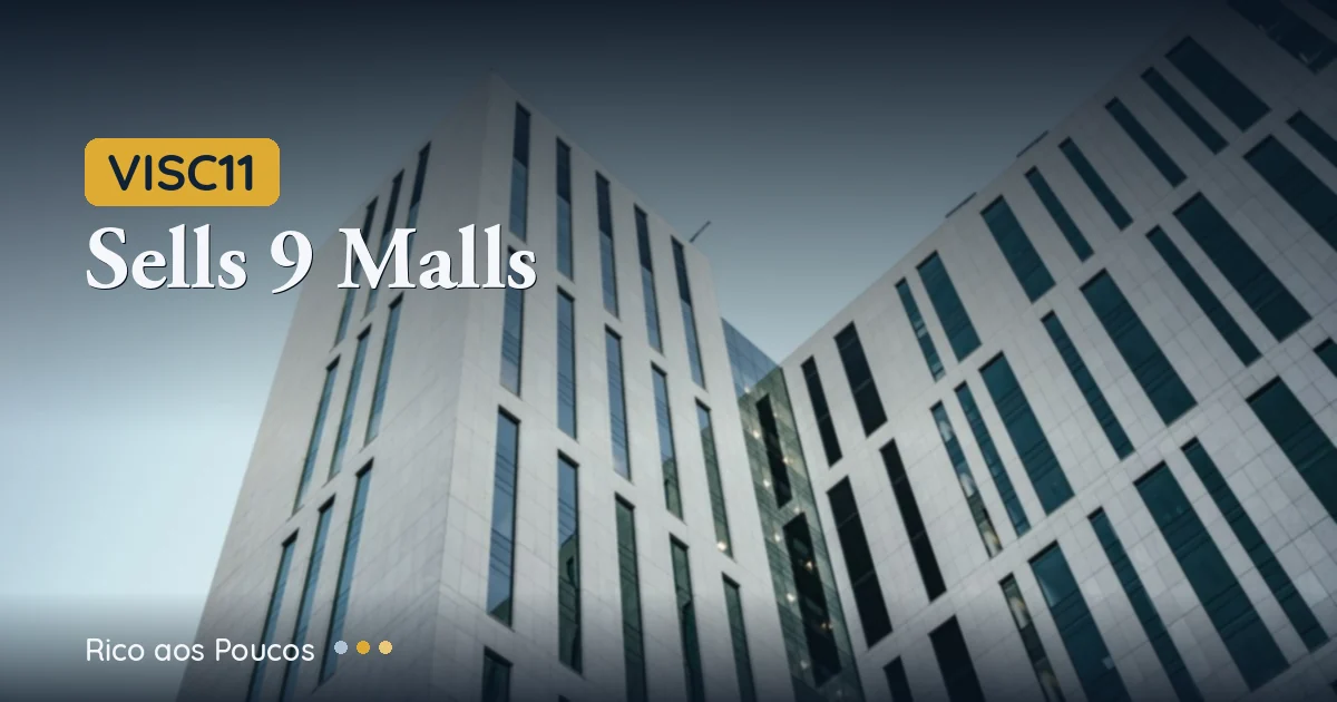 VISC11 Sells 9 Malls for R$ 573M: Good Deal or Income Cut for Unitholders?