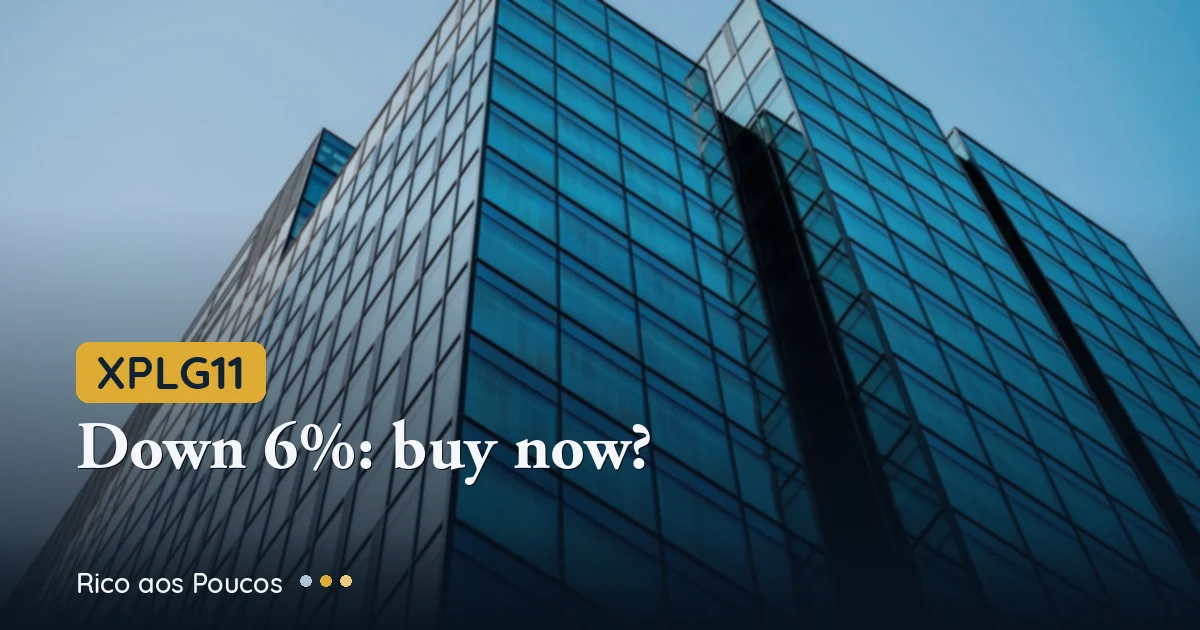 XPLG11 dropped 6% in 30 days — real risks and fair value