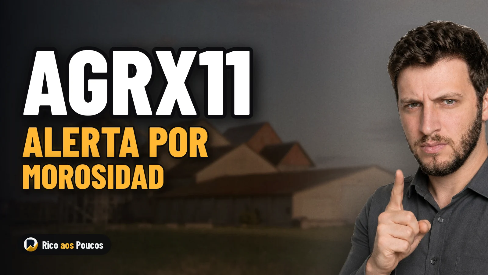 AGRX11: R$ 50 millones en retrasos y DY del 17,7%: ¿Qué ha cambiado?