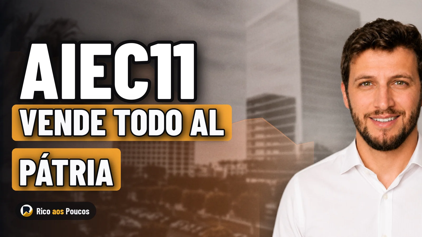 AIEC11 vende todos sus inmuebles por R$ 367 millones: ¿cómo cerró Pátria esta megatransacción al contado?
