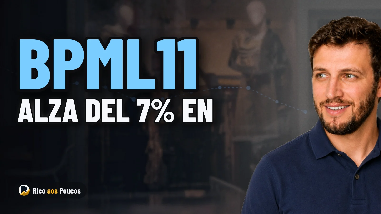 BPML11 sube un 7% en el día y reduce su descuento patrimonial: ¿qué motivó el alza del fondo?