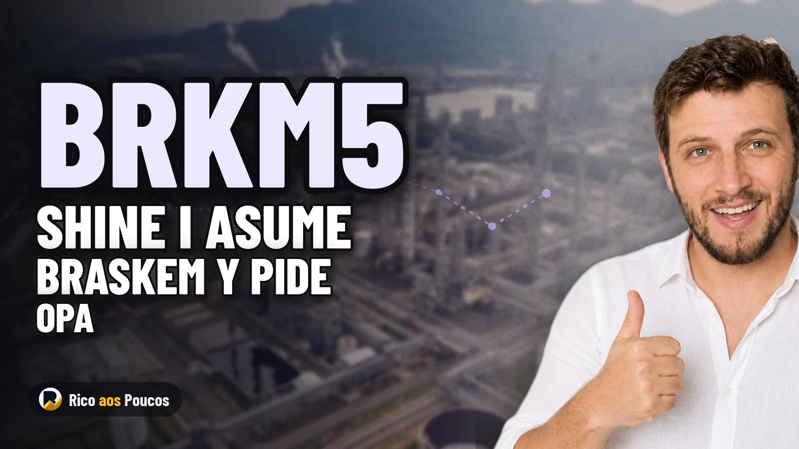 BRKM5: Shine I asume el control de Braskem y solicita una OPA; ¿qué cambia para el accionista?