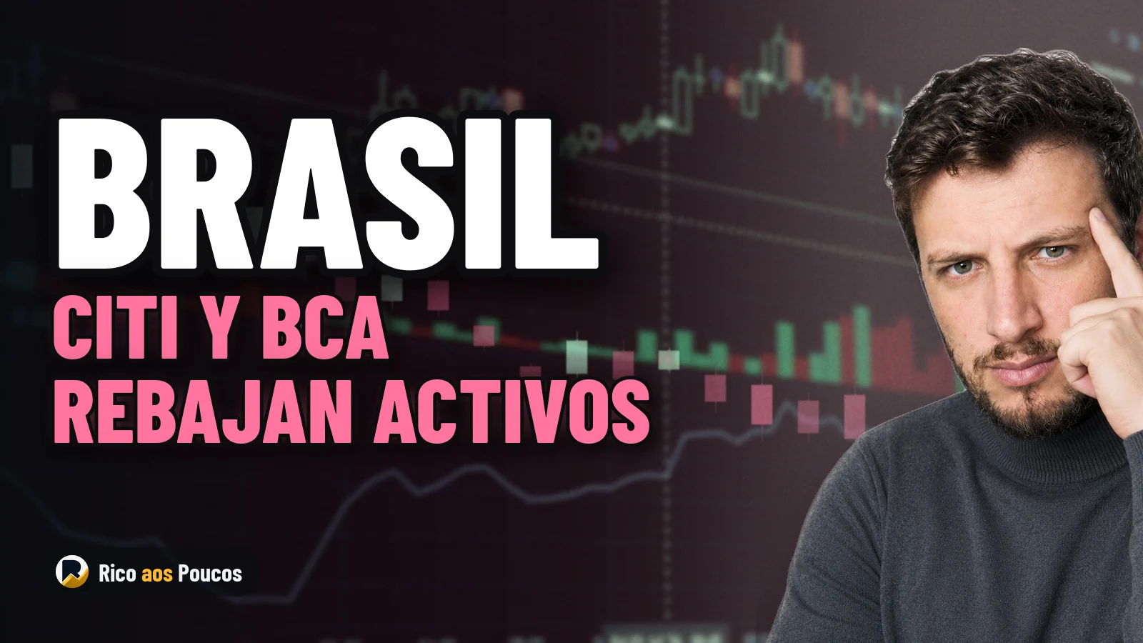 Citigroup y BCA Research recortan su recomendación sobre los activos de Brasil