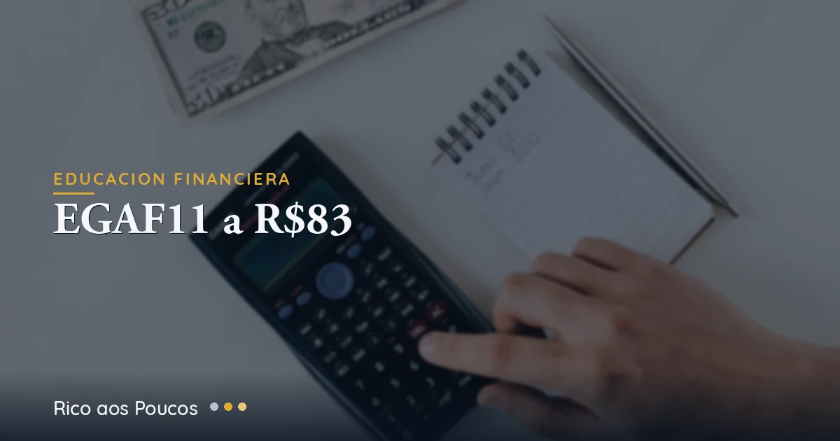 EGAF11 a R$83: repactuação da Nativa, P/VP 0,84 e a faixa de preço justa