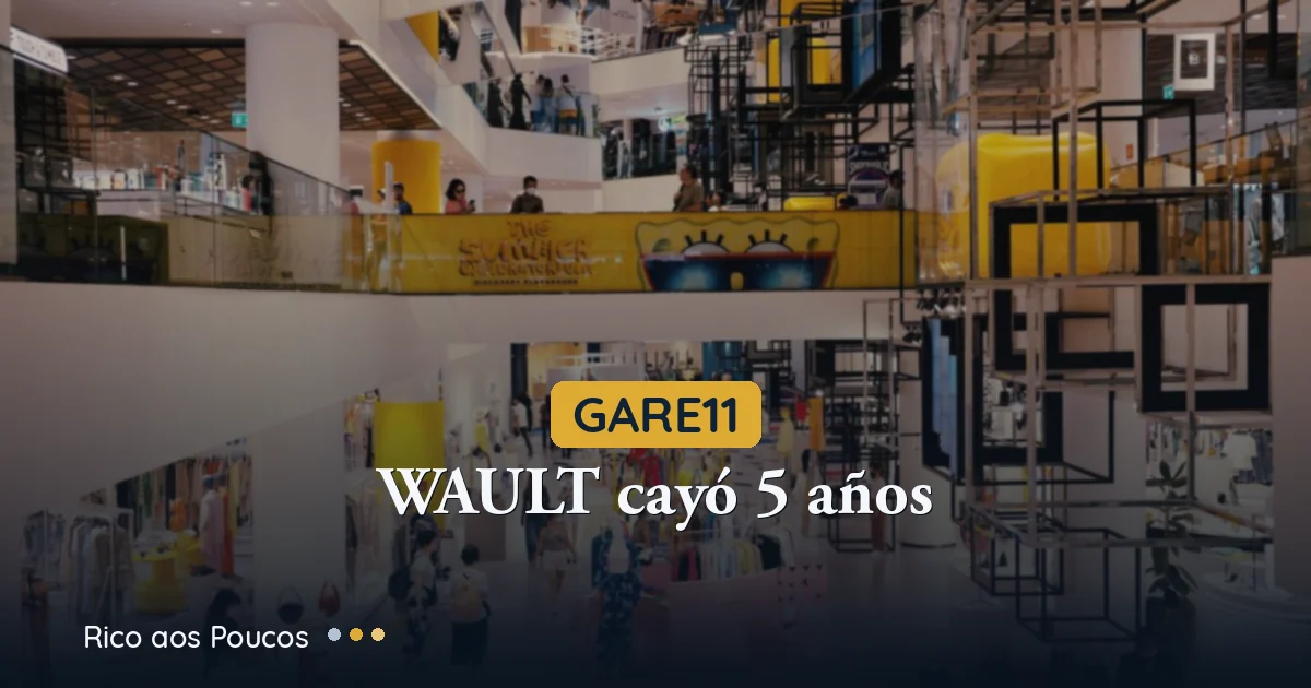 GARE11: WAULT caiu 5 anos em um mês — entenda o que o RG de maio revelou