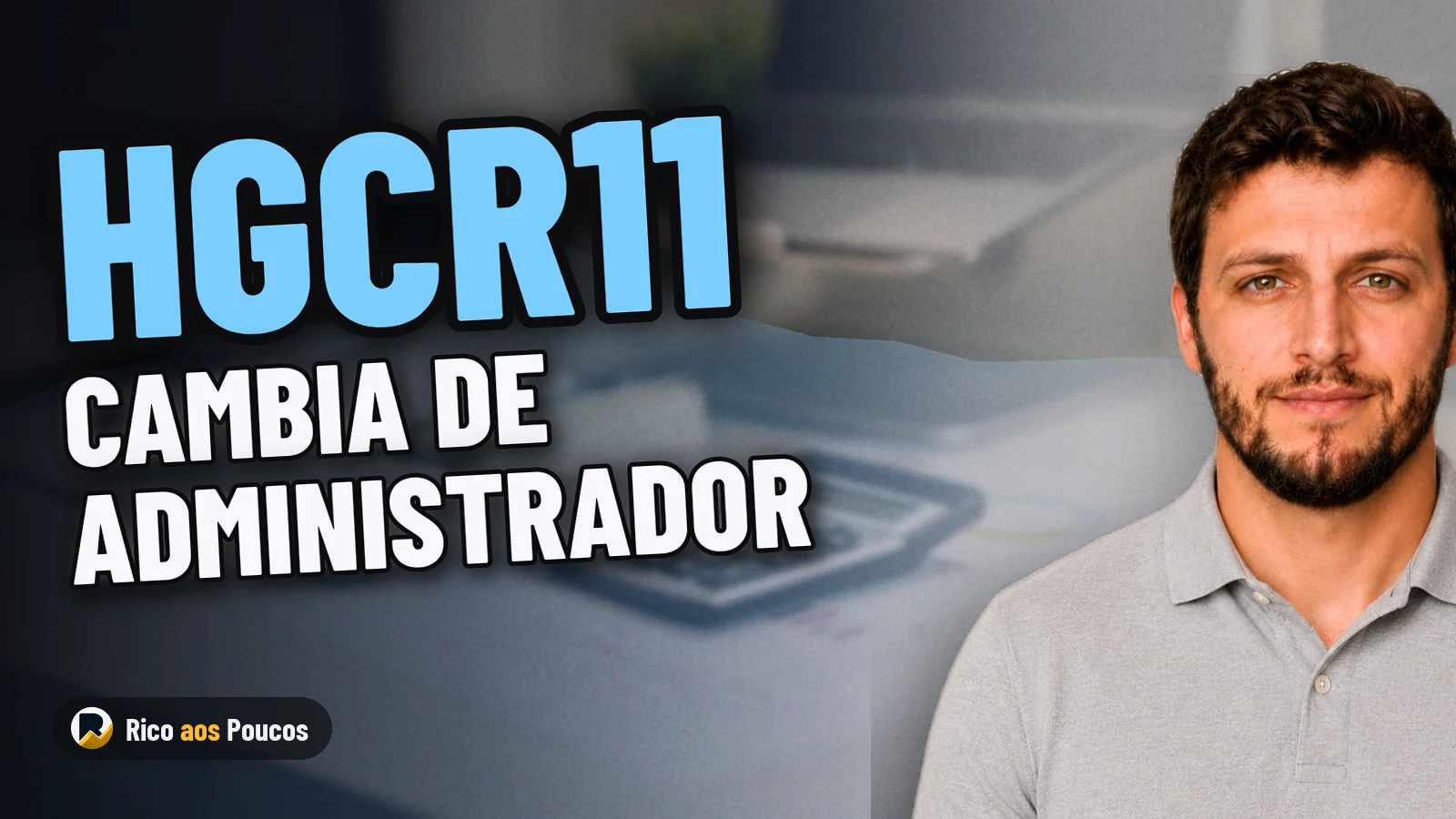 HGCR11 cambia de administrador en octubre de 2026: ¿qué cambia para el inversor?